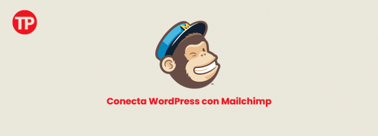 Cómo integrar Mailchimp con WordPress