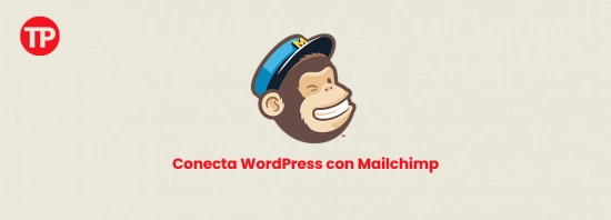 Cómo integrar Mailchimp con WordPress