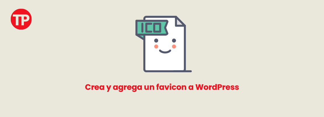 Cómo crear y agregar un favicon a WordPress – Guia completa