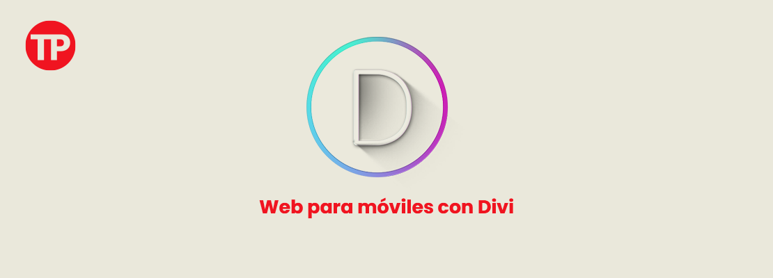 Cómo hacer una web para móviles con Divi en WordPress