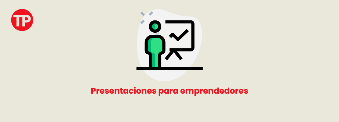 ¿Tienes un emprendimiento? deberías crear buenas presentaciones