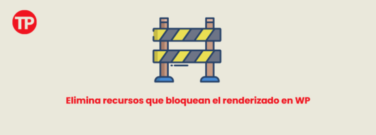 Cómo eliminar archivos que bloquean el renderizado en WordPress