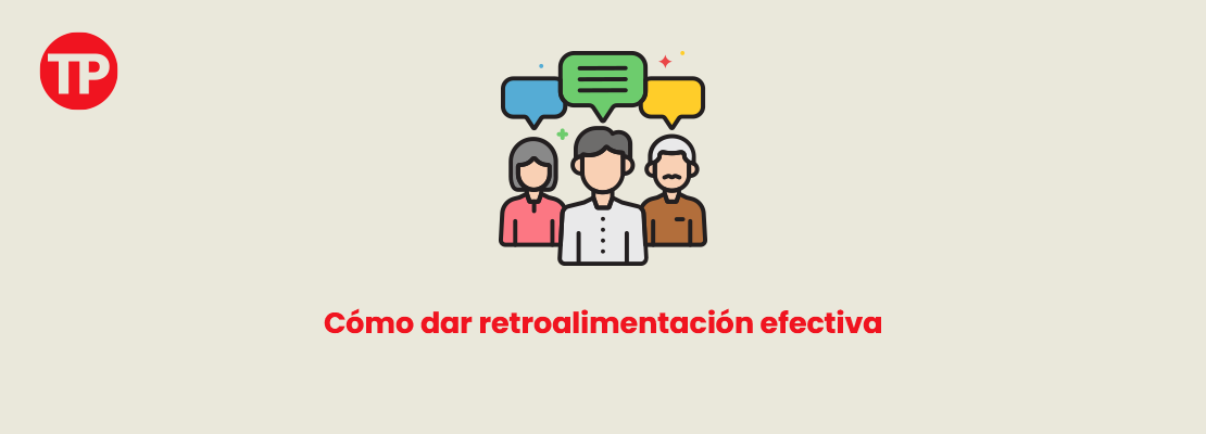 Retroalimentación efectiva - Cómo hacerla correctamente