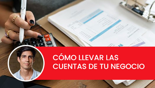 como llevar las cuentas de tu negocio