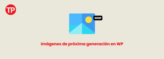 Imágenes con formato de próxima generación en WP con EWWW image optimizer