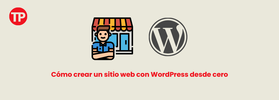 Cómo crear un sitio web con WordPress desde cero