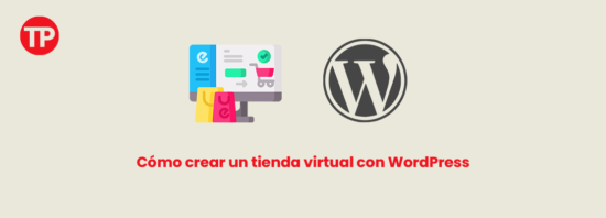 Cómo crear una tienda virtual con WordPress