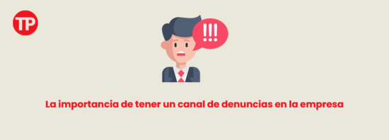 La importancia de tener un canal de denuncias en la empresa