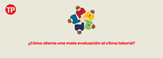 ¿Cómo afecta una mala evaluación al clima laboral?