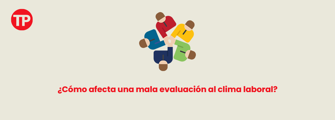 ¿Cómo afecta una mala evaluación al clima laboral?