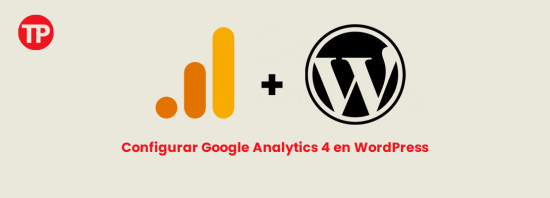 Cómo agregar Google Analytics 4 en WordPress paso a paso