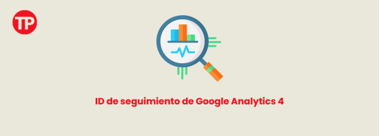 ID de seguimiento de Google Analytics 4 - Cómo encontrarlo paso a paso