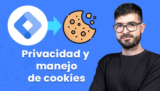 Workshop – Privacidad y manejo de Cookies con Google Tag Manager