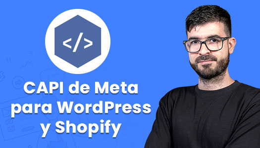 Conversions API (CAPI) de Meta para WordPress y Shopify