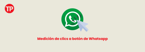 Cómo Medir Clics a un Botón de WhatsApp con Google Tag Manager: Guía Completa