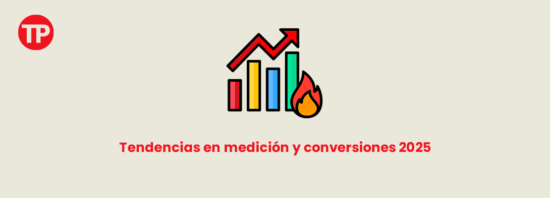 Tendencias en Medición y Seguimiento de Conversiones para 2025