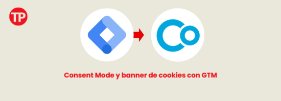 Implementación de un Banner de Consentimiento y Google Consent Mode V2 con Google Tag Manager y Cookiebot