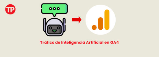Cómo Ver y Clasificar el Tráfico Proveniente de Inteligencia Artificial en Google Analytics 4 (GA4)